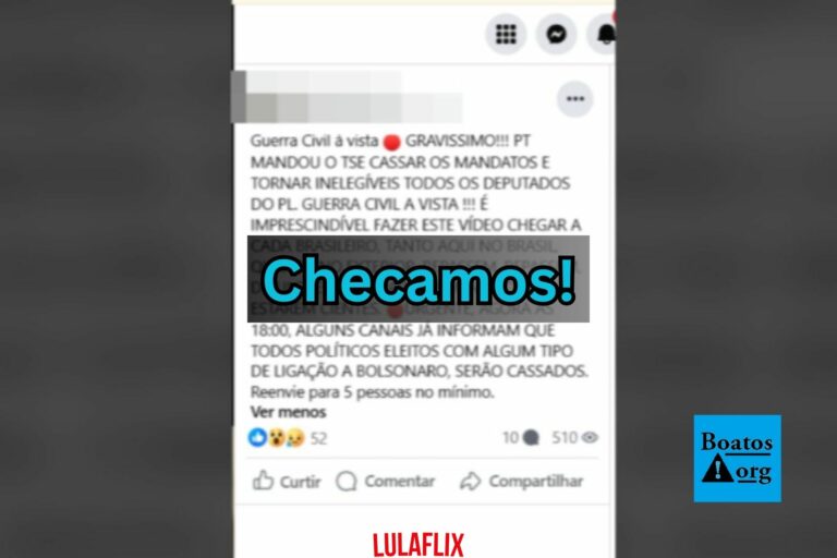 É falso que vá haver uma guerra civil ou que PT tenha mandado cassar deputados do PL