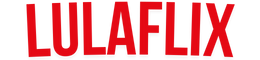 Lulaflix